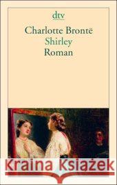 Shirley : Roman Brontë, Charlotte Ott, Andrea  9783423133005 DTV