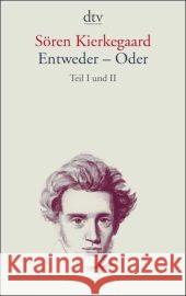 Entweder Oder : Teil I und II Kierkegaard, Søren Diem, Hermann Rest, Walter 9783423133821 DTV