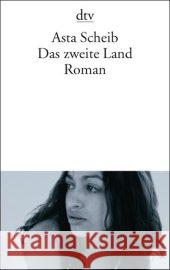 Das zweite Land : Roman Scheib, Asta   9783423134019 DTV