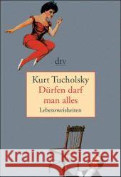 Durfen Darf Man Alles Kurt Tucholsky 9783423134316 Deutscher Taschenbuch Verlag GmbH & Co.