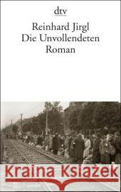 Die Unvollendeten Reinhard Jirgl 9783423135313 Deutscher Taschenbuch Verlag GmbH & Co.