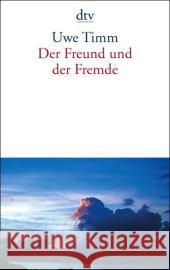 Der Freund Und Der Fremde Uwe Timm 9783423135573