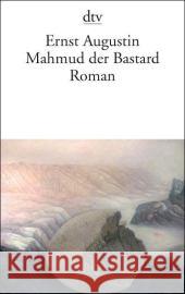 Mahmud der Bastard : Roman Augustin, Ernst   9783423135900 DTV