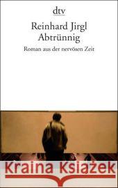 Abtrunnig Roman Aus Der Nervosen Zeit Reinhard Jirgl 9783423136396
