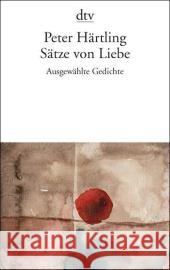 Sätze von Liebe : Ausgewählte Gedichte. Originalausgabe Härtling, Peter   9783423136921 DTV