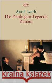 Die Pendragon-Legende : Roman. Nachw. v. György Poszler Szerb, Antal Großmann-Vendrey, Susanna  9783423137126