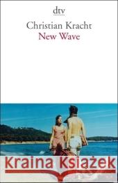 New Wave : Ein Kompendium 1999-2006 Kracht, Christian   9783423137751 DTV
