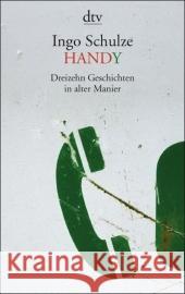 Handy Dreizehn Storys in Alter Manier Ingo Schulze 9783423138116 Deutscher Taschenbuch Verlag GmbH & Co.