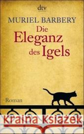 Die Eleganz des Igels : Roman. Ausgezeichnet mit dem Prix des Libraires 2007 Barbery, Muriel Zehnder, Gabriela  9783423138147 DTV