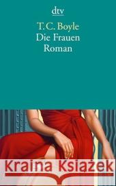 Die Frauen : Roman Boyle, T. C. Razum, Kathrin   Gunsteren, Dirk van  9783423139274