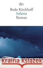 Infanta : Roman Kirchhoff, Bodo 9783423140294 DTV
