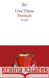 Freitisch : Novelle Timm, Uwe 9783423141529 DTV