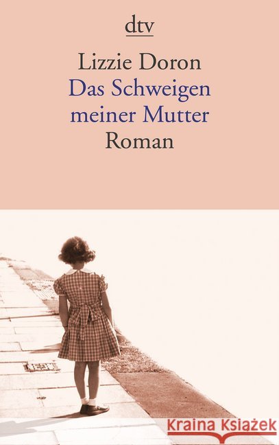 Das Schweigen meiner Mutter : Roman Doron, Lizzie 9783423142540