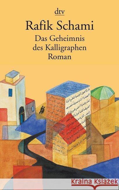 Das Geheimnis des Kalligraphen : Roman Schami, Rafik 9783423142915