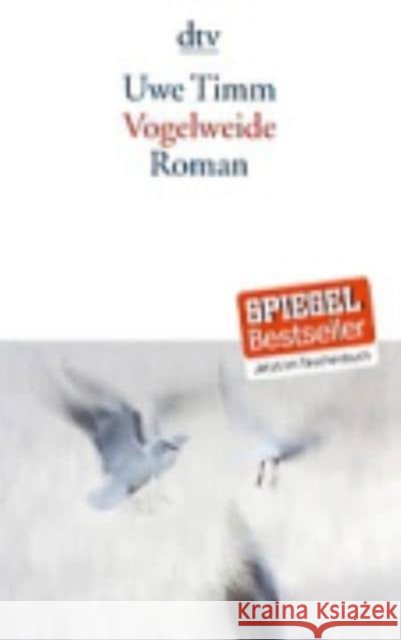Vogelweide : Roman Uwe Timm   9783423143790 Deutscher Taschenbuch Verlag GmbH & Co.