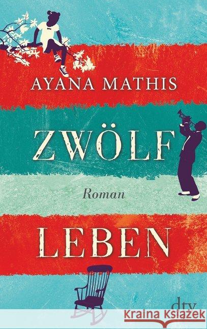Zwölf Leben : Roman Mathis, Ayana 9783423144360