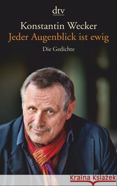 Jeder Augenblick ist ewig : Die Gedichte Wecker, Konstantin 9783423144827