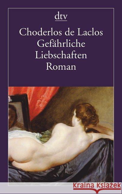 Gefährliche Liebschaften : Roman. Nachw. v. E. Schmitter Choderlos de Laclos, Pierre A. Fr. 9783423144957 DTV