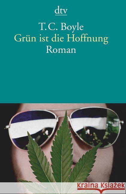 Grün ist die Hoffnung : Roman Boyle, T. C. 9783423145695 DTV