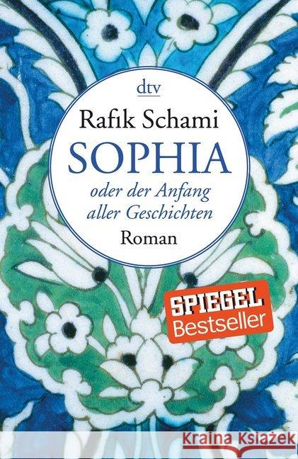 Sophia oder der Anfang aller Geschichten : Roman Schami, Rafik 9783423146012 DTV