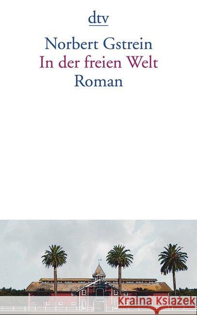 In der freien Welt : Roman Gstrein, Norbert 9783423146234 DTV