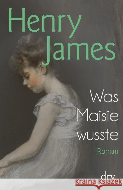 Was Maisie wusste : Roman James, Henry 9783423146395 DTV