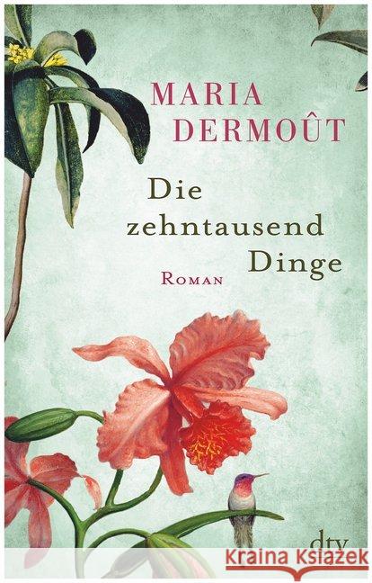 Die zehntausend Dinge : Roman Dermoût, Maria 9783423146623 DTV