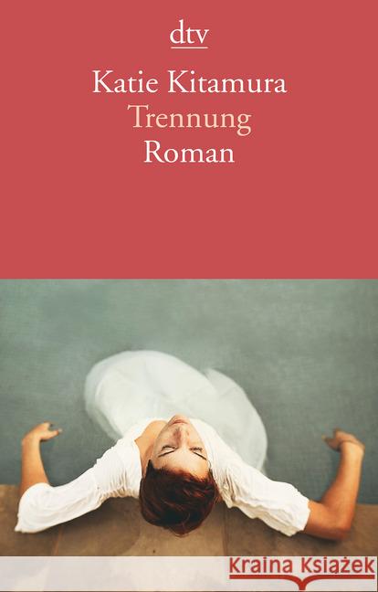 Trennung : Roman Kitamura, Katie 9783423146920