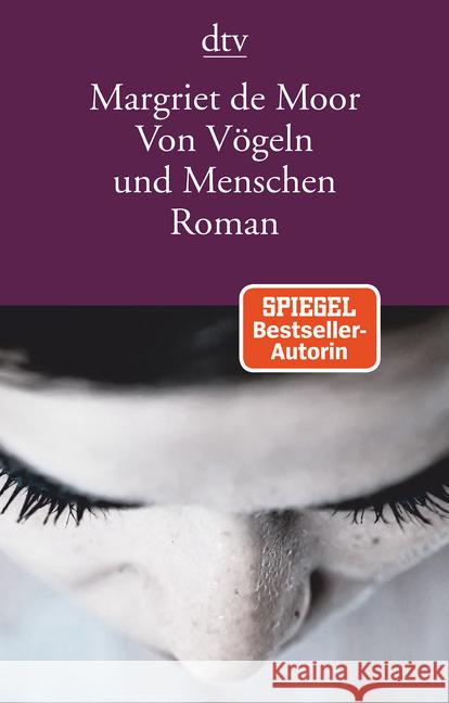 Von Vögeln und Menschen : Roman Moor, Margriet de 9783423147316 DTV