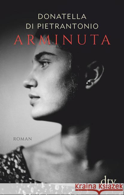 Arminuta : Roman Di Pietrantonio, Donatella 9783423147569 DTV