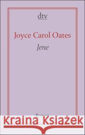 Jene : Roman Oates, Joyce C. Nadolny, Isabella  9783423191098 DTV