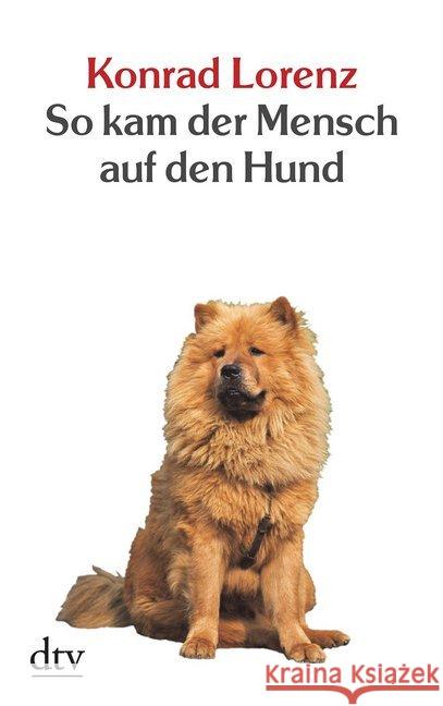 So kam der Mensch auf den Hund Lorenz, Konrad   9783423201131