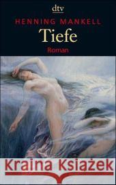Tiefe : Roman Mankell, Henning Reichel, Verena  9783423209786 DTV