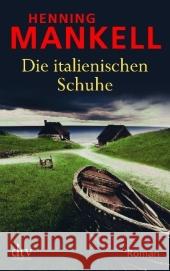 Die italienischen Schuhe : Roman Mankell, Henning Reichel, Verena  9783423211529 DTV