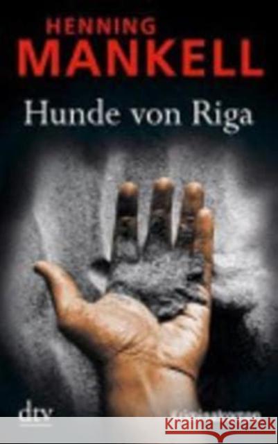 Hunde von Riga : Kriminalroman Mankell, Henning Sirges, Barbara Berf, Paul 9783423212137 DTV