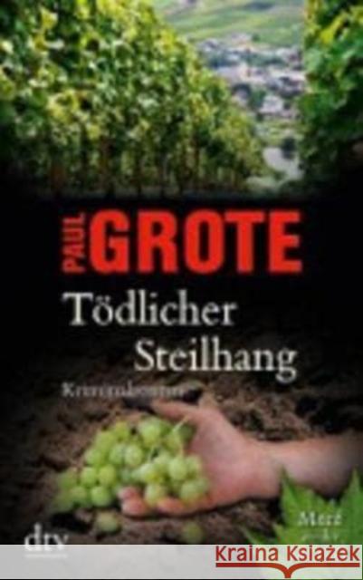 Tödlicher Steilhang : Kriminalroman. Mord an der Mosel Paul Grote   9783423214643