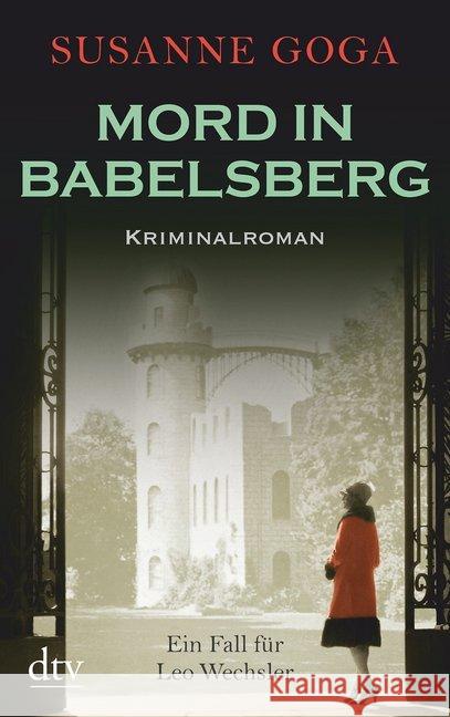 Mord in Babelsberg : Kriminalroman. Ein Fall für Leo Wechsler. Originalausgabe Goga, Susanne 9783423214865