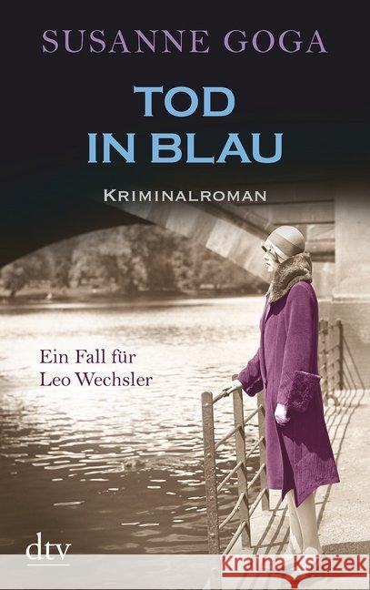 Tod in Blau : Kriminalroman. Ein Fall für Leo Wechsler Goga, Susanne 9783423214872