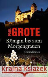 Königin bis zum Morgengrauen : Kriminalroman. Originalausgabe Grote, Paul 9783423215350