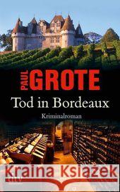 Tod in Bordeaux : Kriminalroman Grote, Paul 9783423215367 DTV