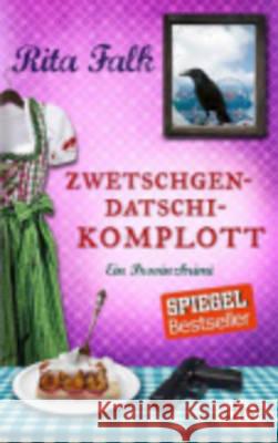 Zwetschgendatschikomplott : Der sechste Fall für den Eberhofer, Ein Provinzkrimi Falk, Rita 9783423216357 DTV