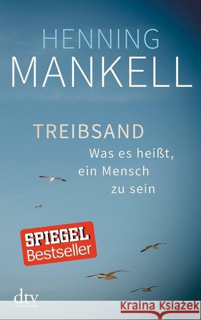 Treibsand : Was es heißt, ein Mensch zu sein Mankell, Henning 9783423216937 DTV