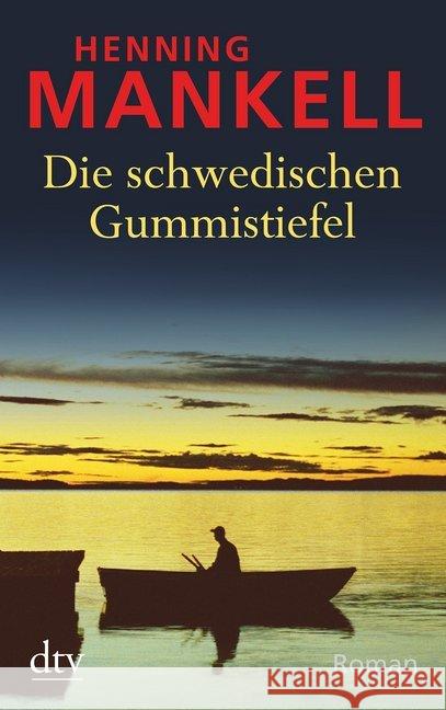 Die schwedischen Gummistiefel : Roman Mankell, Henning 9783423217057 DTV