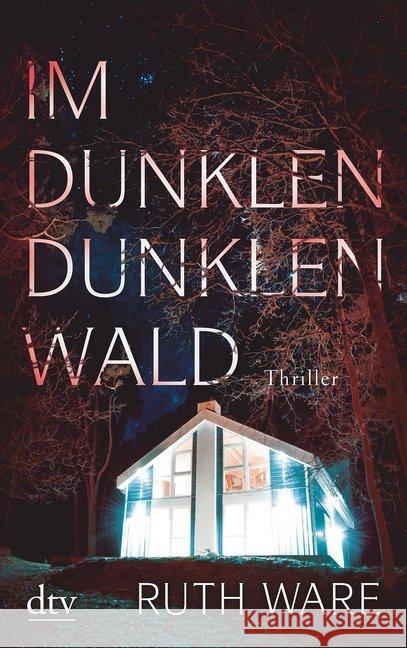 Im dunklen, dunklen Wald : Thriller Ware, Ruth 9783423217279 DTV