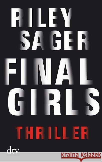 Final Girls : Thriller. Deutsche Erstausgabe Sager, Riley 9783423217309 DTV