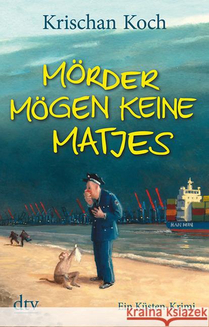 Mörder mögen keine Matjes : Ein Küsten-Krimi Koch, Krischan 9783423217811 DTV