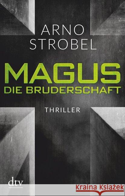 Magus. Die Bruderschaft : Thriller Strobel, Arno 9783423217897