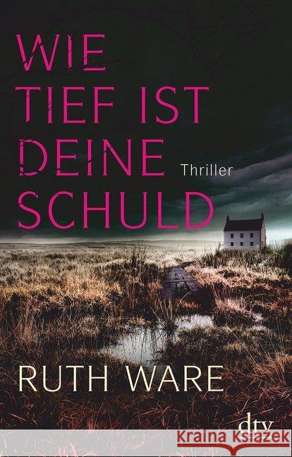 Wie tief ist deine Schuld : Thriller Ware, Ruth 9783423218146 DTV