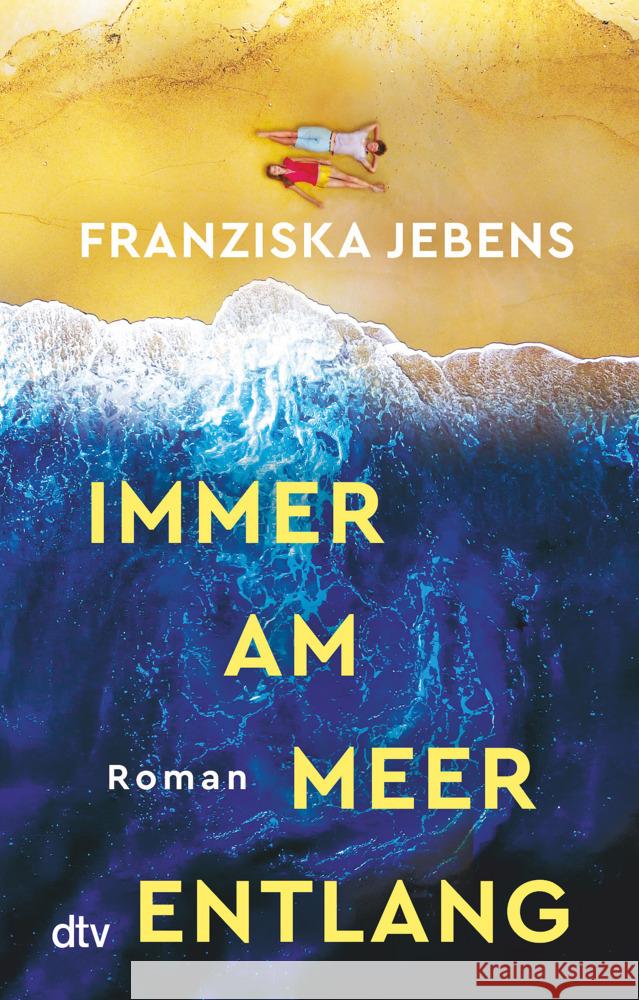 Immer am Meer entlang Jebens, Franziska 9783423218535 DTV