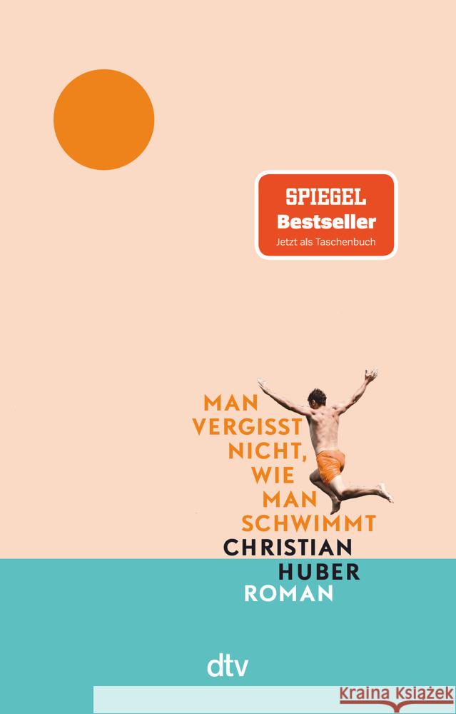 Man vergisst nicht, wie man schwimmt Huber, Christian 9783423218566